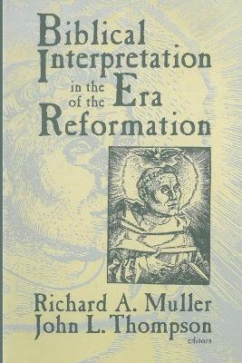 Biblical Interpretation in the Era of the Reformation book