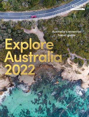Explore Australia 2022: Australia's Essential Travel Guide book