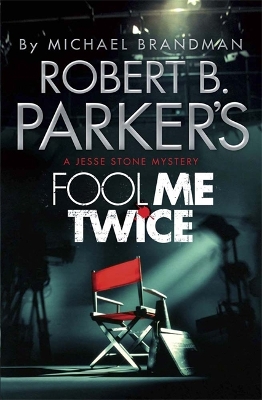 Robert B. Parker's Fool Me Twice by Michael Brandman