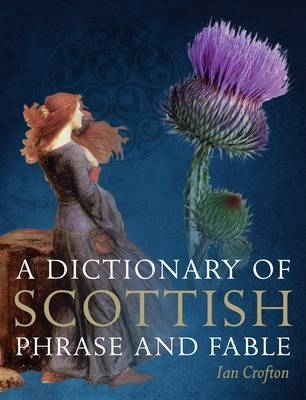 Dictionary of Scottish Phrase and Fable book