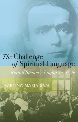 The Challenge of Spiritual Language: Rudolf Steiner’s Linguistic Style book