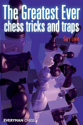 Greatest Ever Chess Tricks and Traps book