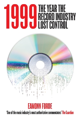 1999: The Year the Record Industry Lost Control book