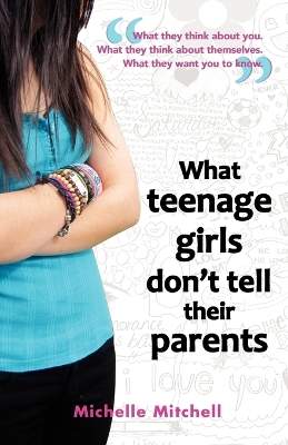 What Teenage Girls Don't Tell Their Parents book