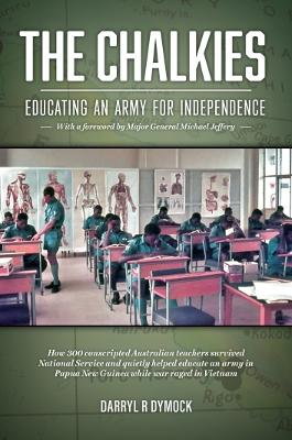 The Chalkies: Educating an Army for Independence book