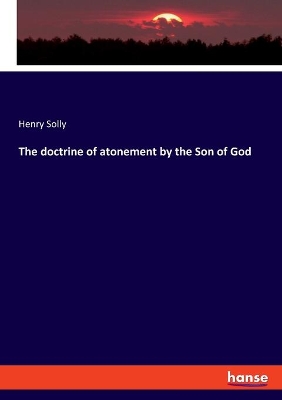 The doctrine of atonement by the Son of God book