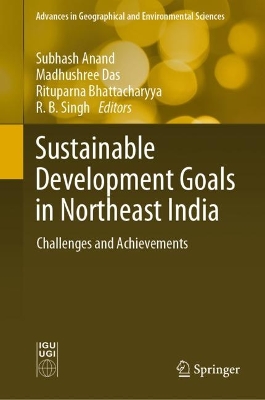 Sustainable Development Goals in Northeast India: Challenges and Achievements by Subhash Anand