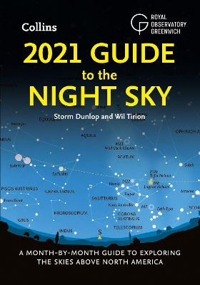 2021 Guide to the Night Sky: A month-by-month guide to exploring the skies above North America book