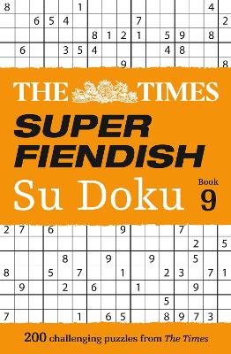 The Times Super Fiendish Su Doku Book 9: 200 challenging puzzles (The Times Su Doku) book