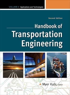 Handbook of Transportation Engineering Volume II by Myer Kutz