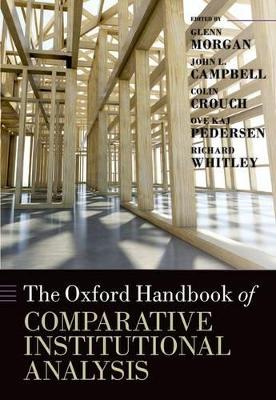 The Oxford Handbook of Comparative Institutional Analysis by Glenn Morgan