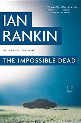 The The Impossible Dead by Ian Rankin