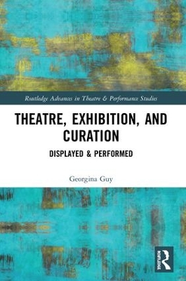 Theatre, Exhibition, and Curation: Displayed & Performed book