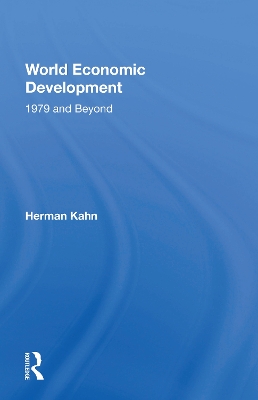 World Economic Development: 1979 And Beyond by Herman Kahn