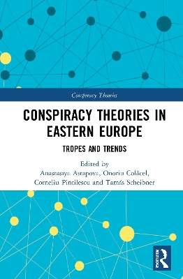 Conspiracy Theories in Eastern Europe: Tropes and Trends book