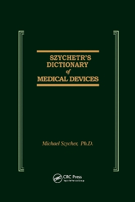 Szycher's Dictionary of Medical Devices by Michael Szycher