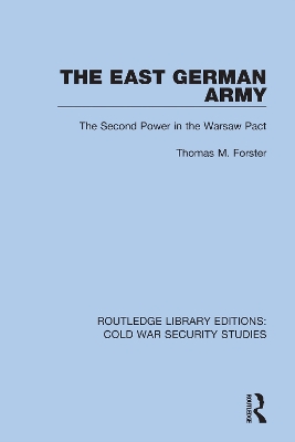 The East German Army: The Second Power in the Warsaw Pact by Thomas M. Forster