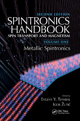 Spintronics Handbook, Second Edition: Spin Transport and Magnetism: Volume One: Metallic Spintronics by Evgeny Y. Tsymbal