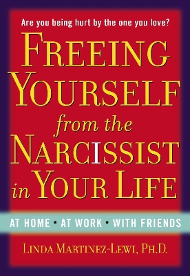 Freeing Yourself Fro the Narcissist in Your Life book