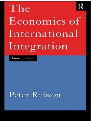 The Economics of International Integration by Peter Robson