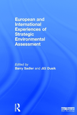 European and International Experiences of Strategic Environmental Assessment by Barry Sadler