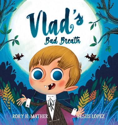 Vlad's Bad Breath by Rory H. Mather