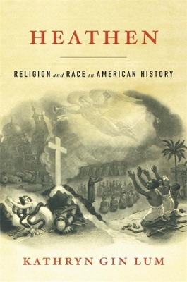 Heathen: Religion and Race in American History book