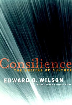 Consilience by Edward O. Wilson