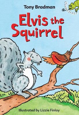 Elvis the Squirrel: A Bloomsbury Young Reader by Tony Bradman
