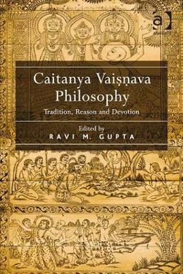 Caitanya Vaisnava Philosophy by Ravi M. Gupta