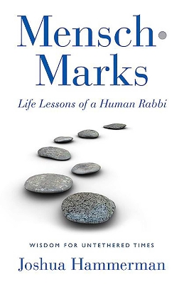Mensch-Marks: Life Lessons of a Human Rabbi—Wisdom for Untethered Times book