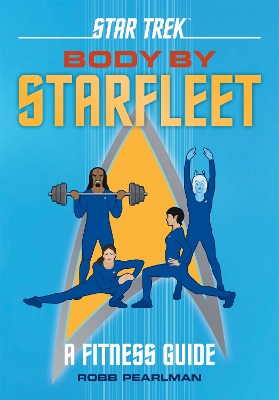 Star Trek: Body by Starfleet: A Fitness Guide book