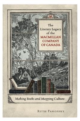 Literary Legacy of the Macmillan Company of Canada book