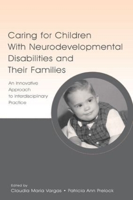 Caring for Children With Neurodevelopmental Disabilities and Their Families by Claudia Maria Vargas