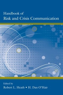 Handbook of Risk and Crisis Communication by Robert L. Heath
