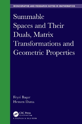 Summable Spaces and Their Duals, Matrix Transformations and Geometric Properties by Feyzi Basar