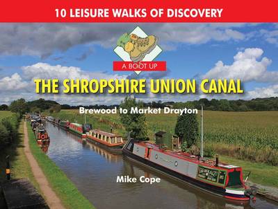 A Boot Up the Shropshire Union Canal: From Brewood to Market Drayton book