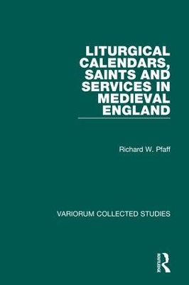 Liturgical Calendars, Saints and Services in Medieval England book