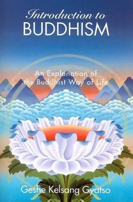 Introduction to Buddhism by Geshe Kelsang Gyatso