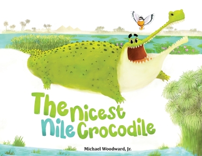 The Nicest Nile Crocodile by Michael a Woodward