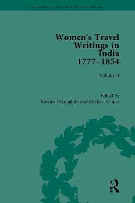 Women's Travel Writings in India 1777–1854: Volume II: Harriet Newell, Memoirs of Mrs Harriet Newell, Wife of the Reverend Samuel Newell, American Missionary to India (1815); and Eliza Fay, Letters from India (1817) by Katrina O'Loughlin
