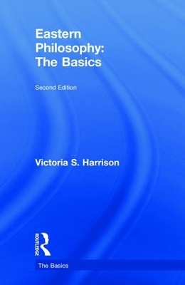 Eastern Philosophy: The Basics by Victoria S. Harrison