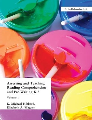 Assessing and Teaching Reading Composition and Pre-Writing, K-3, Vol. 1 by K. Michael Hibbard