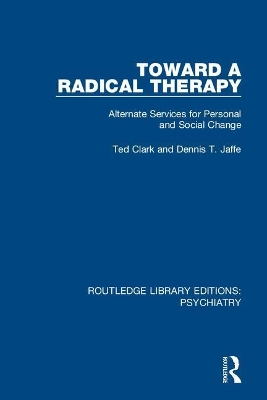 Toward a Radical Therapy: Alternate Services for Personal and Social Change book