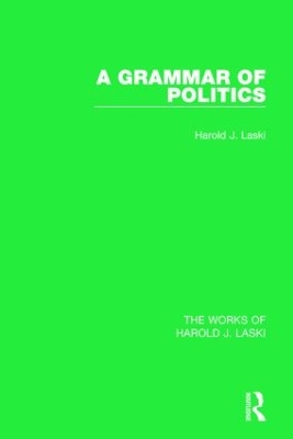 A Grammar of Politics by Harold J. Laski