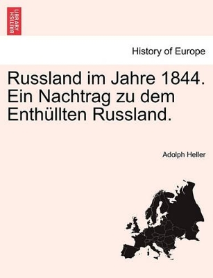Russland Im Jahre 1844. Ein Nachtrag Zu Dem Enth Llten Russland. book
