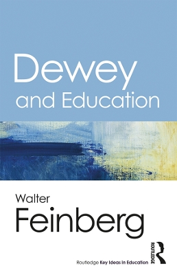 Dewey and Education by Walter Feinberg