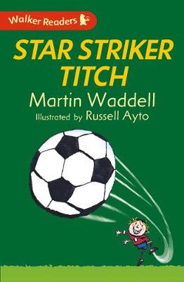 Star Striker Titch by Martin Waddell