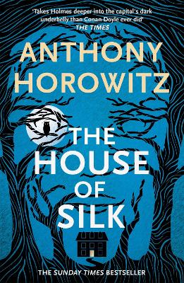The The House of Silk: The Bestselling Sherlock Holmes Novel by Anthony Horowitz