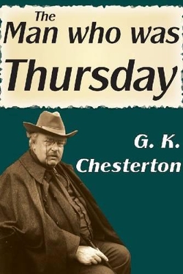 The Man Who Was Thursday by G K Chesterton